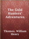 Cover image for The Gold Hunters' Adventures